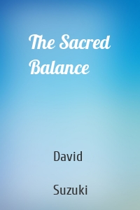 The Sacred Balance