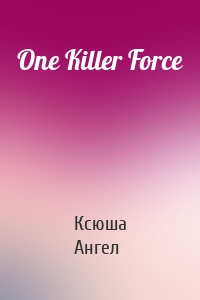 One Killer Force