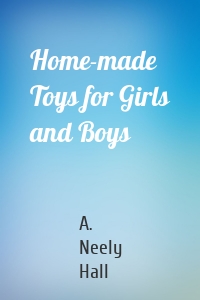 Home-made Toys for Girls and Boys