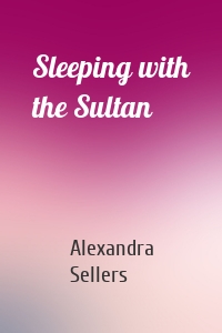 Sleeping with the Sultan