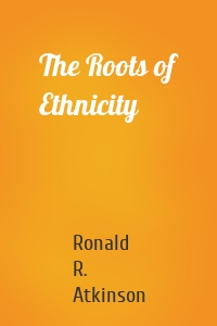 The Roots of Ethnicity