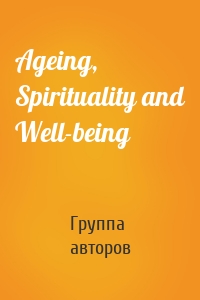 Ageing, Spirituality and Well-being