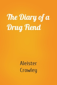 The Diary of a Drug Fiend