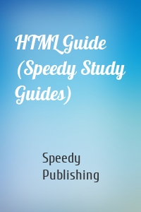 HTML Guide (Speedy Study Guides)
