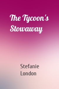 The Tycoon's Stowaway