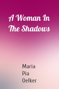 A Woman In The Shadows