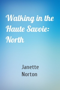 Walking in the Haute Savoie: North