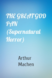 THE GREAT GOD PAN (Supernatural Horror)