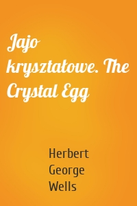 Jajo kryształowe. The Crystal Egg