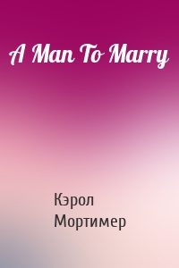 A Man To Marry