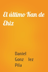 El último Kan de Ehiz