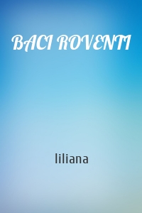 BACI ROVENTI