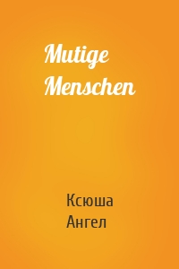 Mutige Menschen