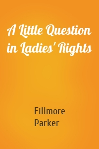 A Little Question in Ladies' Rights