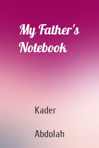 My Father's Notebook