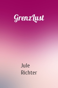 GrenzLust