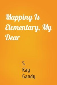 Mapping Is Elementary, My Dear