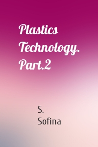 Plastics Technology. Part.2