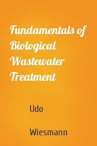 Fundamentals of Biological Wastewater Treatment