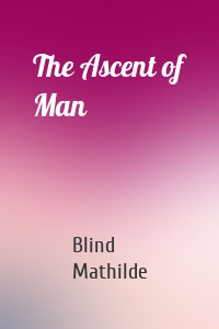 The Ascent of Man