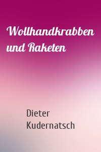 Wollhandkrabben und Raketen