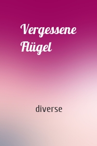 Vergessene Flügel