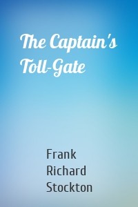 The Captain's Toll-Gate