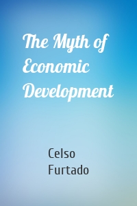 The Myth of Economic Development