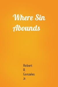 Where Sin Abounds