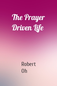 The Prayer Driven Life