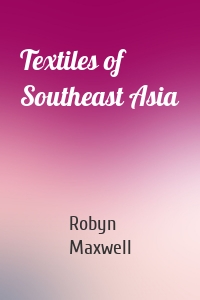 Textiles of Southeast Asia