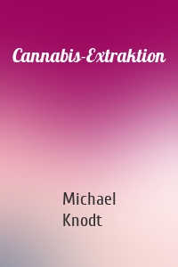Cannabis-Extraktion