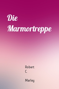 Die Marmortreppe