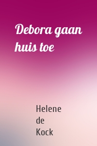 Debora gaan huis toe