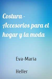 Costura - Accesorios para el hogar y la moda