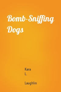 Bomb-Sniffing Dogs