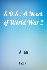 S.O.S.: A Novel of World War 2