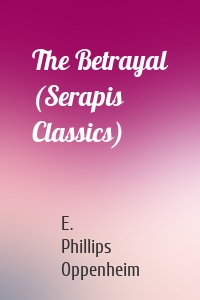 The Betrayal (Serapis Classics)