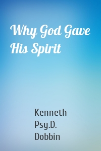 Why God Gave His Spirit