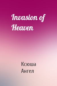 Invasion of Heaven