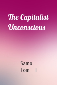 The Capitalist Unconscious