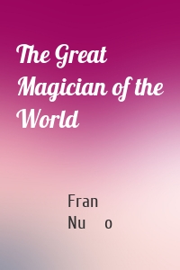 The Great Magician of the World