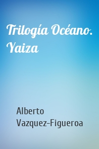 Trilogía Océano. Yaiza