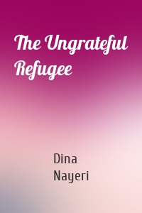The Ungrateful Refugee