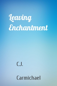 Leaving Enchantment