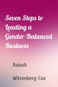 Seven Steps to Leading a Gender-Balanced Business