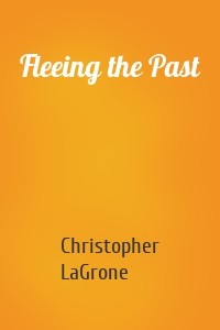Fleeing the Past