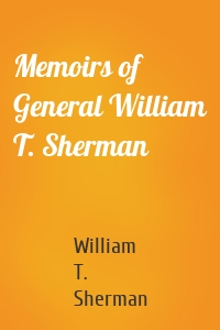 Memoirs of General William T. Sherman