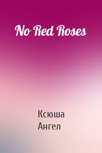 No Red Roses