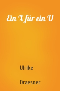 Ein X für ein U